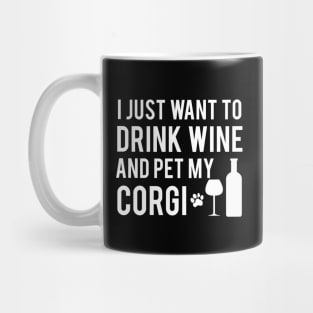 Drink wine and Pet my Corgi Mug